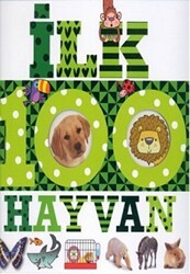 İlk 100 Dizisi Hayvan Büyük Kapak - Çiçek Yayıncılık