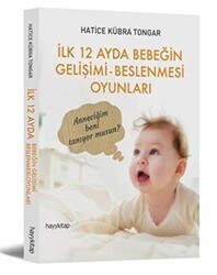İlk 12 Ayda Bebeğin Gelişimi - Beslenmesi Oyunları - Hayykitap