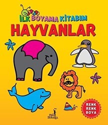 İlk Boyama Kitabım - Hayvanlar - Pal Sokağı Yayınları