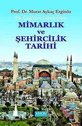 İlk Çağdan Günümüze Mimarlık ve Şehircilik Tarihi - Arion Yayınevi