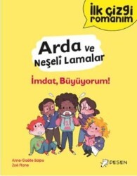 İlk Çizgi Romanım - Arda ve Neşeli Lamalar: İmdat, Büyüyorum! - Desen Yayınları