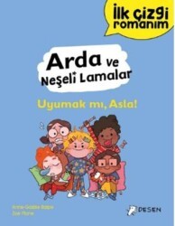 İlk Çizgi Romanım - Arda ve Neşeli Lamalar: Uyumak mı, Asla! - Desen Yayınları