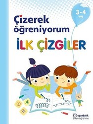 İlk Çizgiler- Çizerek Öğreniyorum 3-4 Yaş - Uçanbalık Yayıncılık