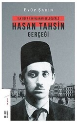 İlk Defa Yayınlanan Belgelerle Hasan Tahsin Gerçeği - Ketebe Yayınları