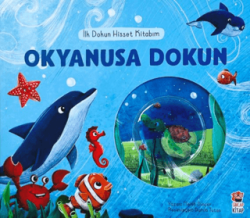 İlk Dokun Hisset Kitabım - Okyanusa Dokun - Sincap Kitap