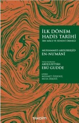 İlk Dönem Hadis Tarihi -İbn Mace ve Sünen’i Örneği- - Takdim