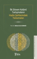 İlk Dönem Kelami Tartışmaların Hadis Şerhlerindeki Yansımaları - DTA Yayıncılık