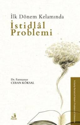 İlk Dönem Kelamında İstidlal Problemi - 1