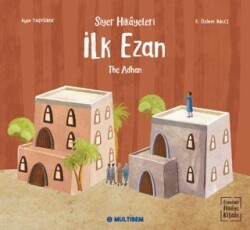 İlk Ezan - The Adhan Etkinlikli Hikaye Kitabı - Multibem Yayınları