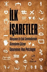 İlk İşaretler - Dünyanın En Eski Sembollerinin Gizemlerini Çözme - Doruk Yayınları