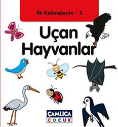 İlk Kelimelerim 5: Uçan Hayvanlar - Çamlıca Çocuk Yayınları