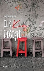İlk Kim Değişti - Çizgi Kitabevi Yayınları