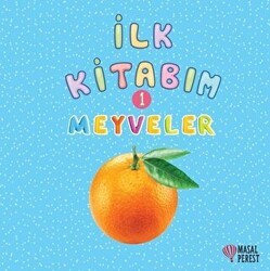 İlk Kitabım 1 - Meyveler - Masalperest