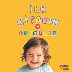 İlk Kitabım 4 - Duygular - Masalperest