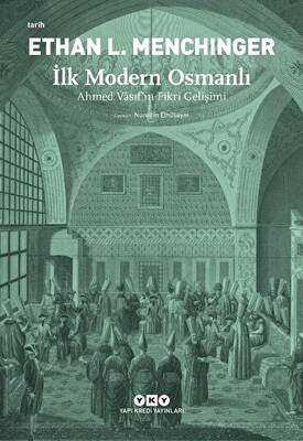 İlk Modern Osmanlı - Ahmed Vasıf’ın Fikri Gelişimi - 1