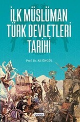 İlk Müslüman Türk Devletleri Tarihi - Çamlıca Basım Yayın