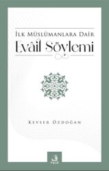 İlk Müslümanlara Dair Evail Söylemi - Fecr Yayınları