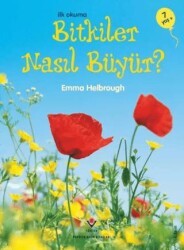 İlk Okuma - Bitkiler Nasıl Büyür? - TÜBİTAK Yayınları