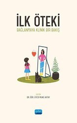 İlk Öteki - Bağlanmaya Klinik Bir Bakış - Nobel Akademik Yayıncılık