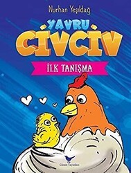 İlk Tanışma - Yavru Civciv - Günce Yayınları