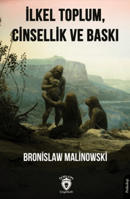 İlkel Toplum, Cinsellik ve Baskı - 1