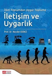 İlkel Toplumdan Uygar Topluma İletişim ve Uygarlık - Pegem Akademi Yayıncılık