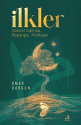 İlkler - Nebevi Adımlar, Başlangıç Noktaları - Fecr Yayınları