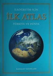 İlköğretim İçin İlk Atlas - Kanaat Yayınları