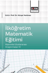 İlköğretim Matematik Eğitimi Alanında Uluslararası Araştırmalar - 4 - Eğitim Yayınevi - Bilimsel Eserler