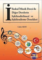 İlkokul Müzik Dersi ile Diğer Derslerin İlişkilendirilmesi ve İlişkilendirme Örnekleri - 1