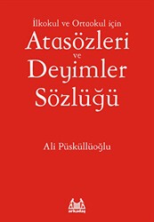 İlkokul ve Ortaokul İçin Atasözleri ve Deyimler Sözlüğü - Arkadaş Yayınları