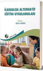 İlkokulda Alternatif Eğitim Uygulamaları - Eğiten Kitap