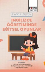 İlkokullar için İngilizce Öğretiminde Eğitsel Oyunlar - Eğitim Yayınevi - Bilimsel Eserler