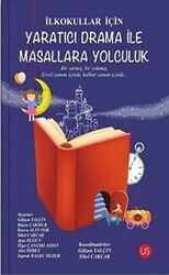 İlkokullar İçin Yaratıcı Drama ile Masallara Yolculuk - US Yayınları