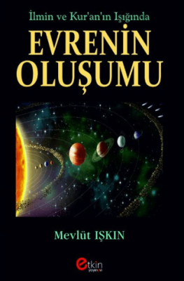 İlmin ve Kur’an’ın Işığında Evrenin Oluşumu - 1