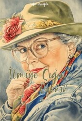 İlmiye Çığ’ın Öyküsü - Dalmaçya Yayınları