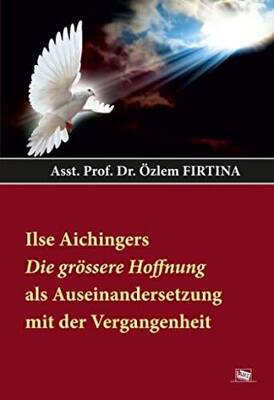Ilse Aichingers Die Grössere Hoffnung Als Auseinandersetzung Mit Der Vergangenheit - 1