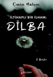İltihaplı Bir İlham: Dilba - İkinci Adam Yayınları