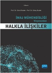İmaj Mühendisliği Vizyonundan Halkla İlişkiler - Nobel Akademik Yayıncılık