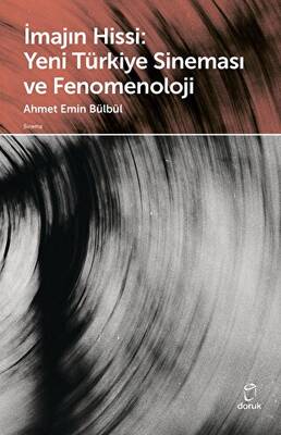 İmajın Hissi: Yeni Türkiye Sineması ve Fenomenoloji - 1