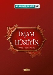 İmam Hüseyin A.S 40 Hadis Serisi 6 - Kevser Yayınları