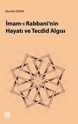 İmam-ı Rabbani`nin Hayatı ve Tecdid Algısı - 1