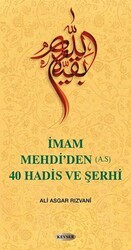 İmam Mehdi’den A.S 40 Hadis ve Şerhi - Kevser Yayınları