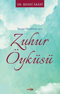 İmam Mehdi`nin a.s Zuhur Öyküsü - 1