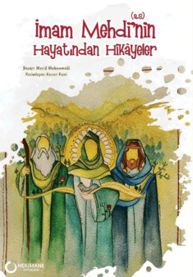 İmam Mehdi’nins.a. Hayatından Hikayeler - 1