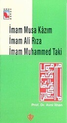 İmam Musa Kazım İmam Ali Rıza İmam Muhammed Taki - Türkiye Diyanet Vakfı Yayınları