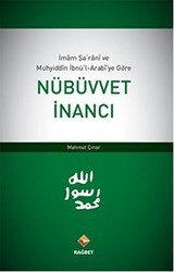 İmam Şarani ve Muhyiddin İbnü’l-Arabi’ye Göre Nübüvvet İnancı - Rağbet Yayınları