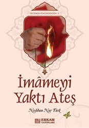 İmameyi Yaktı Ateş - Erkam Yayınları