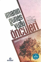 İmanın Güneş Yüzlü Öncüleri - Ensar Neşriyat