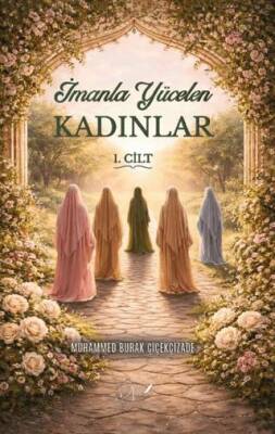 İmanla Yücelen Kadınlar - 1